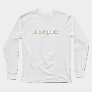 #don'tpanic Long Sleeve T-Shirt